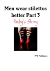 Image for Men Wear Stilettos Better Part 3 Ruby&#39;s Story
