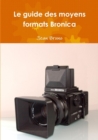 Image for Le Guide Des Moyens Formats Bronica
