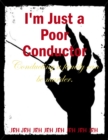 Image for I&#39;m Just a Poor Conductor.