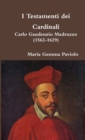 Image for I Testamenti Dei Cardinali: Carlo Gaudenzio Madruzzo (1562-1629)