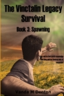 Image for The Vinctalin Legacy Survival: Book 3 Spawning