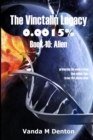 Image for The Vinctalin Legacy 0.0015%: Book 10 Alien