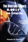 Image for The Vinctalin Legacy 0.0015%: Book 11 Integration