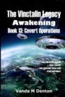 Image for The Vinctalin Legacy Awakening: Book 13 Covert Operations