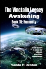 Image for The Vinctalin Legacy Awakening: Book 15 Humanity