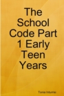 Image for The School Code Part 1 Early Teen Years