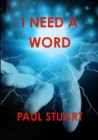 Image for I Need A Word