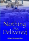 Image for Nothing Was Delivered