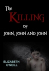 Image for The killing of John, John and John