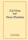 Image for J&#39;ai Vecu Sur Deux Planetes