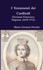 Image for I Testamenti Dei Cardinali: Giovanni Francesco Negrone (1629-1713)