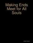 Image for Making Ends Meet for All Souls