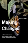 Image for Making Changes : A Personal Handbook About How to Navigate Your Journey of Personal Discovery