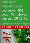 Image for Internet Information Services (Iis) Pour Windows Server 2012 R2 : Concepts Et Travaux Pratiques