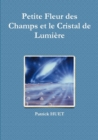 Image for Petite Fleur Des Champs Et Le Cristal De Lumiere
