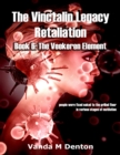 Image for Vinctalin Legacy: Retaliation, Book 6 the Veekeren Element