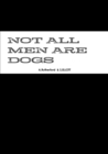 Image for Not All Men Are Dogs
