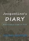 Image for Jacqueline&#39;s Diary: When Cancer Came to Visit