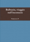 Image for Balbuzie, Viaggio Nell&#39;inconscio