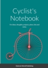 Image for Cyclist&#39;s Notebook : For ideas, thoughts, projects, plans, lists and notes.