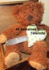 Image for 40 Semaines Pour L&#39;Eternite
