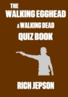 Image for The Walking Egghead - A Walking Dead Quiz Book