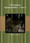 Image for Chroniques Intemporelles - Livre I