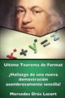 Image for Ultimo Teorema De Fermat - &#39;Hallazgo De UNA Nueva Demostracion Asombrosamente Sencilla?