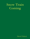 Image for Snow Train Coming