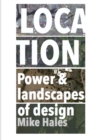 Image for Location - Power and Landscapes of Design