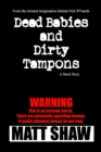 Image for Dead Babies and Dirty Tampons : A Short Story