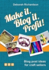 Image for Make it, Blog it, Profit! - Blog Post Ideas for Craft Sellers