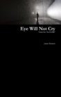 Image for Eye Will Not Cry - Volume One