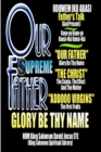 Image for &quot;OUR FATHER&quot; Glory Be Thy Name