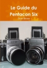 Image for Le Guide Du Pentacon Six