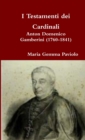 Image for I Testamenti Dei Cardinali: Anton Domenico Gamberini (1760-1841)