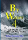 Image for By Water 4: Journeys of Hardship and Hope