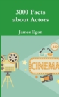 Image for 3000 Facts about Actors