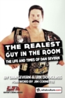 Image for The Realest Guy in the Room: the Life and Times of Dan Severn