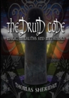 Image for The Druid Code: Magic, Megaliths and Mythology