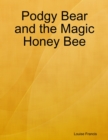 Image for Podgy Bear and the Magic Honey Bee
