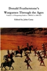 Image for Donald Featherstone&#39;s Wargames Through the Ages Volume 1 A Wargaming Guide to 3000 B.C to 1500 A.D
