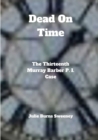 Image for Dead on Time : The 13th Murray Barber P I Case