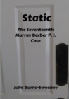 Image for Static : The 17th Murray Barber P.I. Case