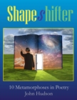 Image for Shapeshifter: Ten Metamorphoses In Poetry