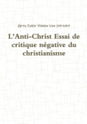 Image for L&#39;Anti-Christ Essai De Critique Negative Du Christianisme