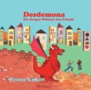 Image for Desdemona: the Dragon Without Any Friends
