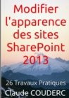 Image for Modifier L&#39;apparence Des Sites Sharepoint 2013 En 26 Travaux Pratiques
