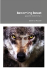 Image for becoming beast : poems for Emma v