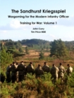 Image for The Sandhurst Kriegsspiel Wargaming for the Modern Infantry Officer Training for War: Volume 1